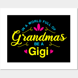 In a world full of Grandmas be a Gigi Posters and Art